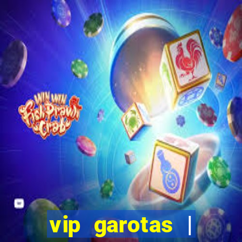 vip garotas | acompanhantes santa maria